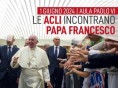 Le Acli in udienza da Papa Francesco