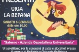 Salerno- “Viva la Befana”, domani l’iniziativa dell’Azienda Ospedaliera Universitaria