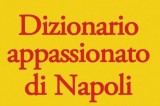 Jean-Noël Schifano presenta il “Dizionario appassionato di Napoli”