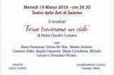 Salerno – Al Teatro delle Arti va in scena lo spettacolo “Forse troveremo un cielo”