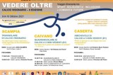 Campania, arriva la seconda edizione di “Vedere Oltre”
