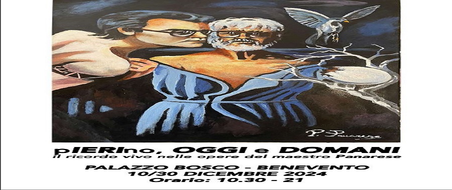 pIERIno OGGI e DOMANI- Mostra Pierino Panarese