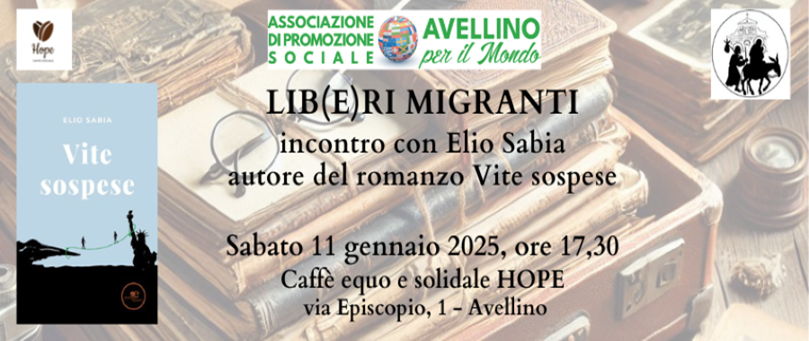 LIB(E)RI MIGRANTI incontro con Elio Sabia autore del romanzo Vite sospese